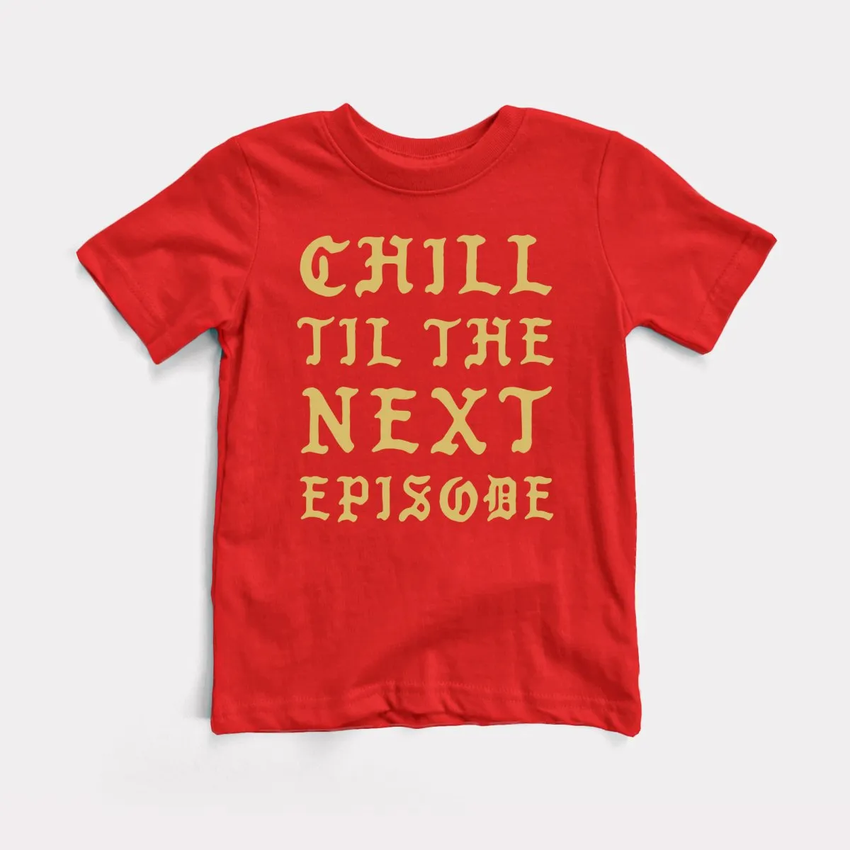 Chill Next Episode Toddler Tee