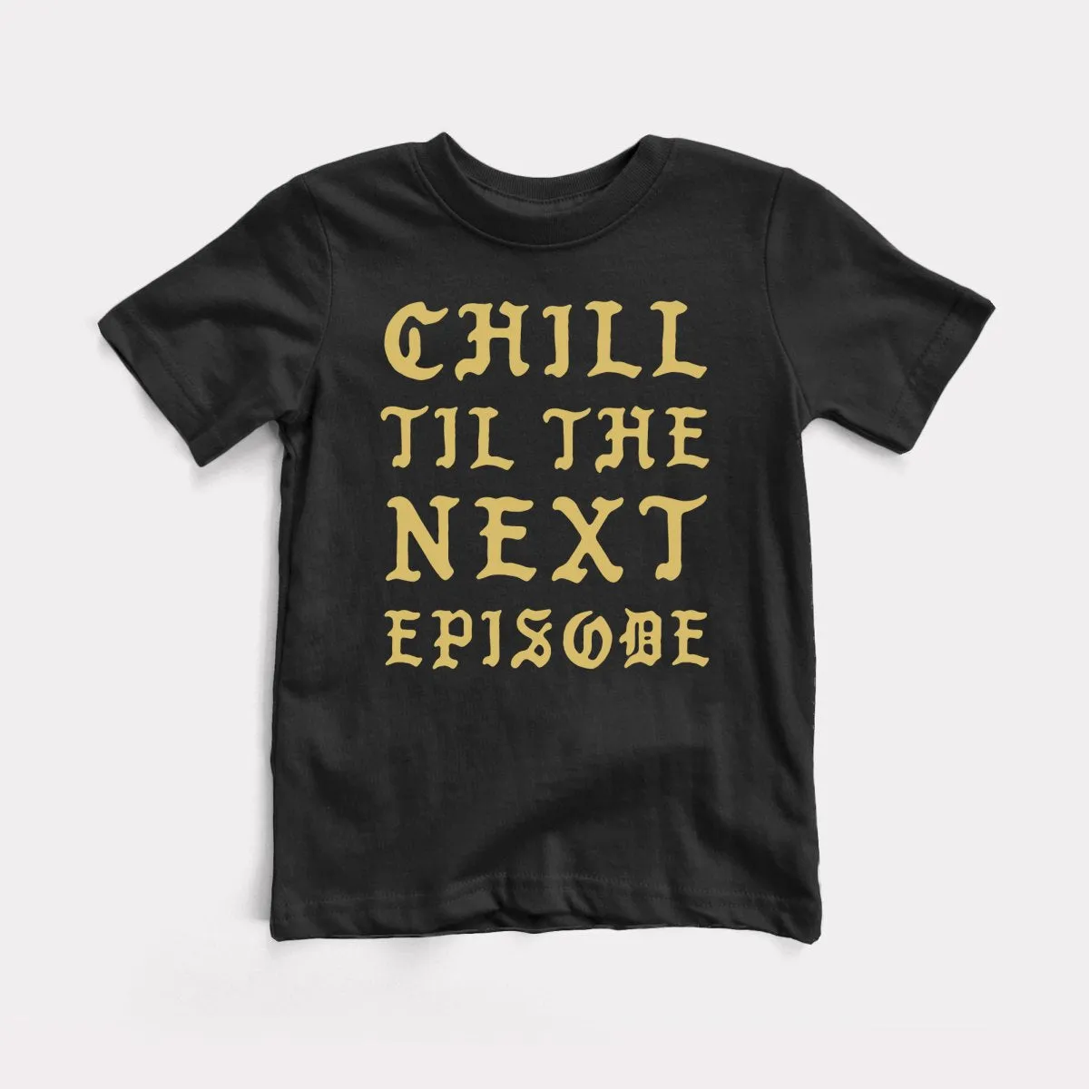 Chill Next Episode Toddler Tee