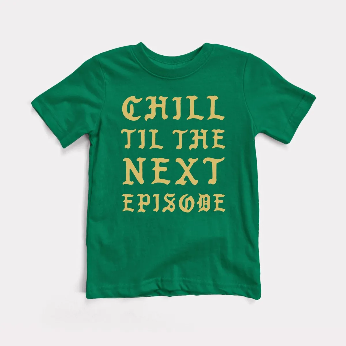 Chill Next Episode Toddler Tee