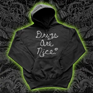 Drugs Are Nice Hoodie