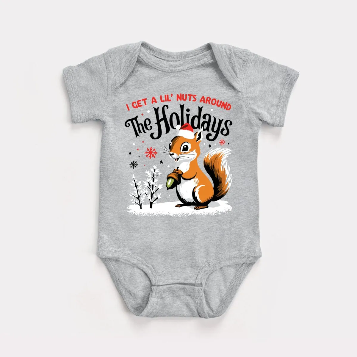 I Get A Lil' Nuts Around The Holidays Baby Bodysuit