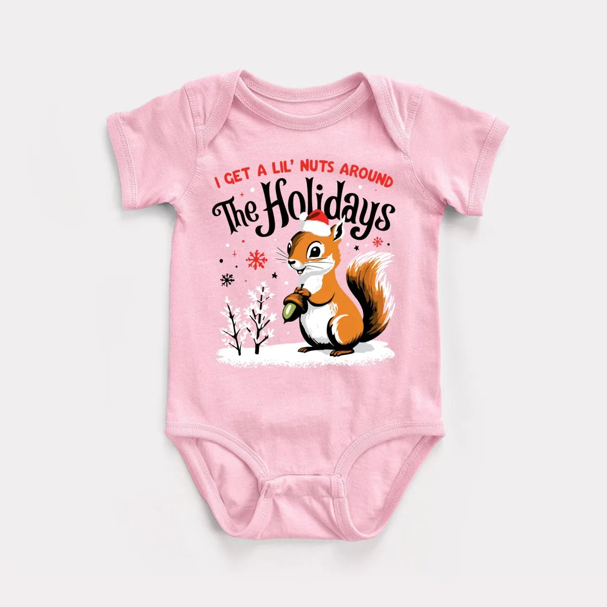 I Get A Lil' Nuts Around The Holidays Baby Bodysuit