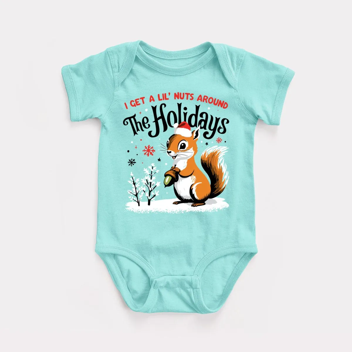 I Get A Lil' Nuts Around The Holidays Baby Bodysuit